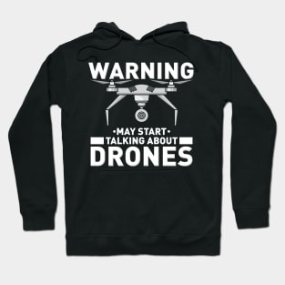 WARNING! May start talking about Drones Hoodie